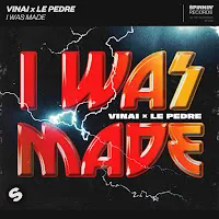 Vinai — I Was Made Ft Le Pedre — обложка